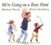 We're going on a bear hunt by Michael Rosen and Helen Oxenbury